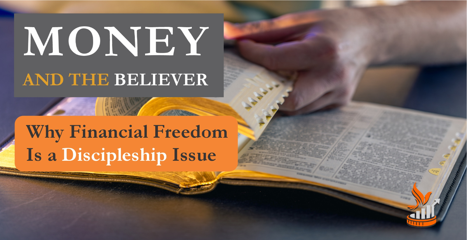 WHY FINANCIAL FREEDOM IS A DISCIPLESHIP ISSUE